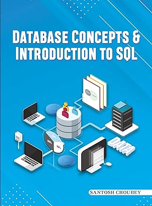 Database Concepts and Introduction to SQL